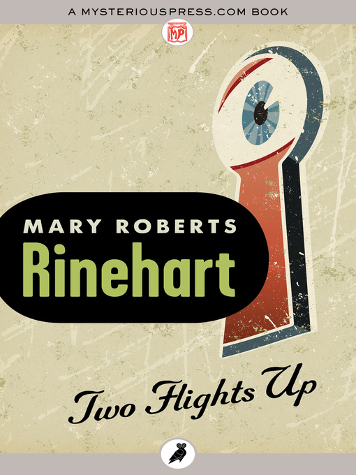 Title details for Two Flights Up by Mary Roberts Rinehart - Available